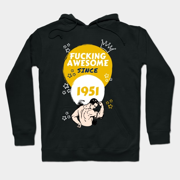 Fucking Awesome Since 1951 Hoodie by crystalclearsales